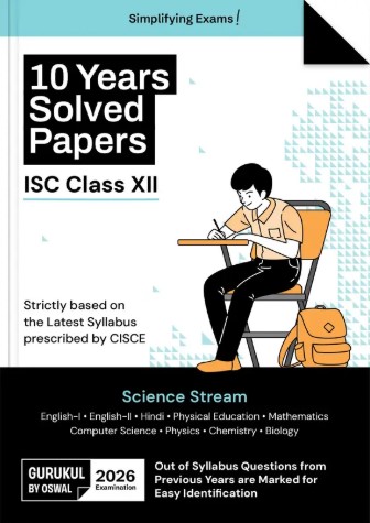 Gurukul By Oswal Science Stream 10 Years Solved Papers ISC Class 12 Exam 2026